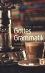 Gottes Grammatik Cover des Buches Gottes Grammatik (ISBN: 9783943597400)