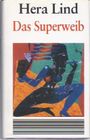 HERA LIND: Das Superweib Cover des Buches HERA LIND: Das Superweib (ISBN: B003M5SKDE)