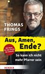 Aus, Amen, Ende? Cover des Buches Aus, Amen, Ende? (ISBN: 9783451821073)