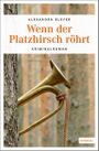 Wenn der Platzhirsch röhrt Cover des Buches Wenn der Platzhirsch röhrt (ISBN: 9783740801656)