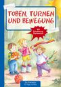 Toben, Turnen & Bewegung (Die Praxisreihe für Kiga und Kita) (Die Praxisreihe für Kindergarten und Kita) Cover des Buches Toben, Turnen & Bewegung (Die Praxisreihe für Kiga und Kita) (Die Praxisreihe für Kindergarten und Kita) (ISBN: 9783780651075)