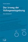 Der Irrweg der Volksgesetzgebung Cover des Buches Der Irrweg der Volksgesetzgebung (ISBN: 9783801204693)