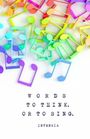 WORDS TO THINK. OR TO SING. Cover des Buches WORDS TO THINK. OR TO SING. (ISBN: 9783911445009)