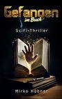 Gefangen im Buch: Ein Mystery-Science-Fiction-Thriller innerhalb der Zeitreise-Saga Cover des Buches Gefangen im Buch: Ein Mystery-Science-Fiction-Thriller innerhalb der Zeitreise-Saga (ISBN: B0FXP3T3BT)