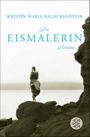 Die Eismalerin Cover des Buches Die Eismalerin (ISBN: 9783104027821)