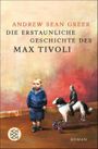 Die erstaunliche Geschichte des Max Tivoli Cover des Buches Die erstaunliche Geschichte des Max Tivoli (ISBN: 9783104907635)