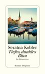 Tiefes, dunkles Blau Cover des Buches Tiefes, dunkles Blau (ISBN: 9783257300918)
