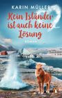 Kein Isländer ist auch keine Lösung Cover des Buches Kein Isländer ist auch keine Lösung (ISBN: 9783328115144)