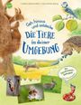 Geh hinaus und entdecke … Die Tiere in deiner Umgebung Cover des Buches Geh hinaus und entdecke … Die Tiere in deiner Umgebung (ISBN: 9783401719016)