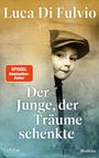 Der Junge, der Träume schenkte Cover des Buches Der Junge, der Träume schenkte (ISBN: 9783404015078)