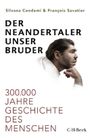 Der Neandertaler, unser Bruder Cover des Buches Der Neandertaler, unser Bruder (ISBN: 9783406848223)