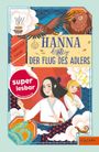 Hanna und der Flug des Adlers Cover des Buches Hanna und der Flug des Adlers (ISBN: 9783407749963)