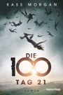 Die 100 - Tag 21 Cover des Buches Die 100 - Tag 21 (ISBN: 9783453269507)