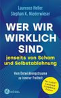 Wer wir wirklich sind jenseits von Scham und Selbstablehnung Cover des Buches Wer wir wirklich sind jenseits von Scham und Selbstablehnung (ISBN: 9783466348596)