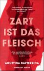 Zart ist das Fleisch Cover des Buches Zart ist das Fleisch (ISBN: 9783518475485)