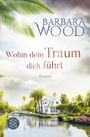Wohin dein Traum dich führt Cover des Buches Wohin dein Traum dich führt (ISBN: 9783596197323)