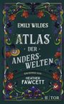 Emily Wildes Atlas der Anderswelten Cover des Buches Emily Wildes Atlas der Anderswelten (ISBN: 9783596710041)