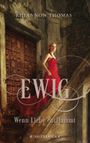 Ewig - Wenn Liebe entflammt Cover des Buches Ewig - Wenn Liebe entflammt (ISBN: 9783737354707)