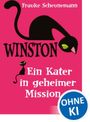 Winston (Band 1) - Ein Kater in geheimer Mission Cover des Buches Winston (Band 1) - Ein Kater in geheimer Mission (ISBN: 9783785589748)
