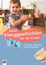 Kleine Klanggeschichten für die Krippe: Trommeln, Klatschen, Rasseln, Patschen Cover des Buches Kleine Klanggeschichten für die Krippe: Trommeln, Klatschen, Rasseln, Patschen (ISBN: 9783834648051)