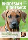 Rhodesian Ridgeback richtig verstehen: Zusammenleben, Erziehung & Beschäftigung Cover des Buches Rhodesian Ridgeback richtig verstehen: Zusammenleben, Erziehung & Beschäftigung (ISBN: 9783842894334)