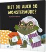 Bist du auch so monstermüde? Cover des Buches Bist du auch so monstermüde? (ISBN: 9783848902323)