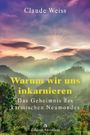 Warum wir uns inkarnieren Cover des Buches Warum wir uns inkarnieren (ISBN: 9783906881003)