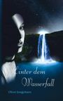 Hinter dem Wasserfall Cover des Buches Hinter dem Wasserfall (ISBN: 9783981768411)
