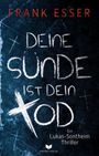 Deine Sünde ist dein Tod (Ein Lukas-Sontheim-Thriller) Cover des Buches Deine Sünde ist dein Tod (Ein Lukas-Sontheim-Thriller) (ISBN: 9783985957293)