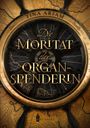 Die Moritat der Organspenderin Cover des Buches Die Moritat der Organspenderin (ISBN: 9783985958993)