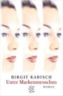Unter Markenmenschen Cover des Buches Unter Markenmenschen (ISBN: 9783596150205)