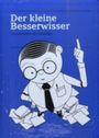 Der kleine Besserwisser Cover des Buches Der kleine Besserwisser (ISBN: 9783899551662)