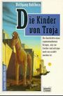 Die Kinder von Troja Cover des Buches Die Kinder von Troja (ISBN: 9783404254446)