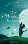 Die Mondscheinbäckerin Cover des Buches Die Mondscheinbäckerin (ISBN: 9783442477234)