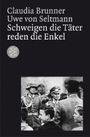 Schweigen die Täter reden die Enkel Cover des Buches Schweigen die Täter reden die Enkel (ISBN: 9783596167609)