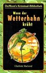 Wenn der Wetterhahn kräht Cover des Buches Wenn der Wetterhahn kräht (ISBN: 9783770138685)