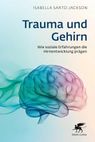 Trauma und Gehirn: Wie soziale Erfahrungen die Hirnentwicklung prägen Cover des Buches Trauma und Gehirn: Wie soziale Erfahrungen die Hirnentwicklung prägen (ISBN: 9783608989373)